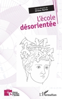 L'école désorientée (Enfance Éducation Et Société) (French Edition) 2140272536 Book Cover
