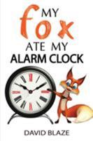 My Fox Ate My Alarm Clock 173259144X Book Cover