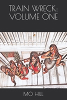 TRAIN WRECK: VOLUME ONE B08M8BL11L Book Cover