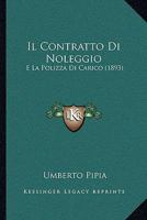 Il Contratto Di Noleggio: E La Polizza Di Carico (1893) 1286026431 Book Cover
