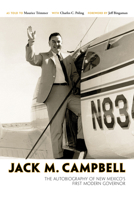 Jack M. Campbell: The Autobiography of New Mexico's First Modern Governor 0826357148 Book Cover
