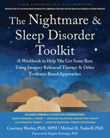 The Nightmare and Sleep Disorder Toolkit: A Workbook to Help You Get Some Rest Using Imagery Rehearsal Therapy and Other Evidence-Based Approaches 1648485812 Book Cover