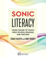 Sonic Literacy: Using Sound to Teach High School Reading and Writing 081410214X Book Cover