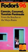 Fodor's Cancun, Cozumel, Yucatan Peninsula '96 0679029370 Book Cover
