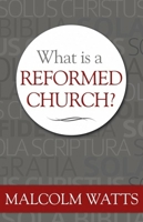 What Is a Reformed Church? 1601781571 Book Cover