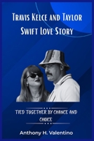 Travis Kelce and Taylor Swift Love Story B0FKB58YFK Book Cover