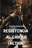 Resistencia al Cambio (ACTION) B0CSWYXMP1 Book Cover