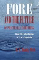 Fore and the Future of Practically Everything 1937327310 Book Cover