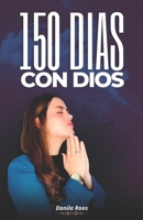 150 DIAS CON DIOS - CRECIENDO EN LA GRACIA DE DIOS CADA DÍA (Spanish Edition) B0DV65NGRB Book Cover