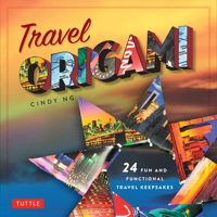 Travel Origami: 24 Fun and Functional Travel Keepsakes: Origami Books with 24 Easy Projects: Make Origami from Post Cards, Maps & More! 4805312068 Book Cover