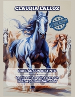 Liderar con Instinto: La Filosofía Equina para un Liderazgo Transformador (Spanish Edition) B0F2F66J9C Book Cover