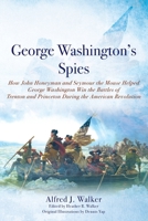 George Washington's Spies: How John Honeyman and Seymour the Mouse Helped George Washington Win the Battles of Trenton and Princeton During the American Revolution 1977226302 Book Cover