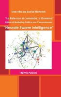 Una Vita Da Social Network La Rete Non Si Comanda, Si Governa Bibbia Di Marketing Politico Non Convenzionale Neurale Swarm Intelligence 1291361669 Book Cover