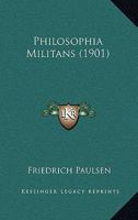 Philosophia militans; gegen Klerikalismus und Naturalismus 0270020918 Book Cover