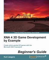 Xna 4 3D Game Development by Example: Beginner's Guide 1849687080 Book Cover