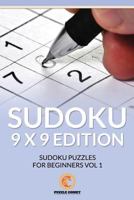Sudoku 9 X 9 Edition: Sudoku Puzzles for Beginners Vol 1 1534868402 Book Cover