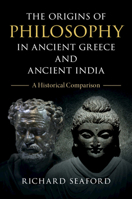 The Origins of Philosophy in Ancient Greece and Ancient India 1108499554 Book Cover