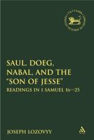 Saul, Doeg, Nabal, and the "Son of Jesse": Readings in 1 Samuel 16-25 0567027538 Book Cover