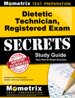 Dietetic Technician, Registered Exam Secrets Study Guide: Dietitian Test Review for the Dietetic Technician, Registered Exam 1609716612 Book Cover