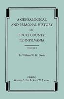 A Genealogical and Personal History of Bucks County, Pennsylvania. in Two Volumes. Volume I 0806348631 Book Cover