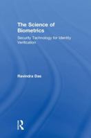 The Science of Biometrics: Security Technology for Identity Verification 1498761240 Book Cover