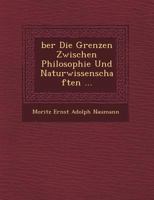 Ber Die Grenzen Zwischen Philosophie Und Naturwissenschaften ... 1141672367 Book Cover