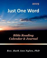 Just One Word: 2019 Bible Reading Calendar and Journal 0983913013 Book Cover