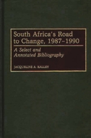 South Africa's Road to Change, 1987-1990: A Select and Annotated Bibliography (African Special Bibliographic Series) 0313281173 Book Cover