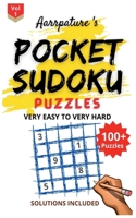 Pocket Sudoku Puzzles [ Very Easy to Very Hard ] With Solutions: Combo of 100 Sudoku Puzzles From [ Very Easy to Very Hard ] Level - Volume 1 for Adults and Kids 1685388027 Book Cover