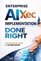 AIXEC - Enterprise AI Implementation Done Right: CADEE Framework for Enterprise AI Implementation B0GV18Q5BR Book Cover