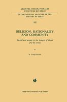 Religion, Rationality, And Community: Sacred And Secular In The Thought Of Hegel And His Critics 9024729920 Book Cover