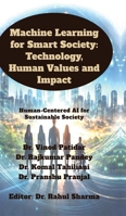 Machine Learning for Smart Society: Technology, Human Values and Impact: Human-Centered AI for Sustainable Society B0H5FCCMJN Book Cover