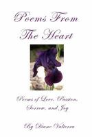 Poems From The Heart: Poems of Passion, Love, Romance, Sorrow and Joy 1463535635 Book Cover