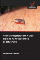 Reakcje fizjologiczne Culex pipiens na toksycznosc podchlorynu (Polish Edition) 6208913977 Book Cover