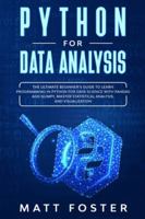 Python for Data Analysis: The Ultimate Beginner's Guide To Learn Programming In Python For Data Science With Pandas And Numpy, Master Statistical Analysis, And Visualization 1801091943 Book Cover
