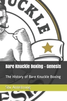 Bare Knuckle Boxing - Genesis: The History of Bare Knuckle Boxing B09C222ZWN Book Cover