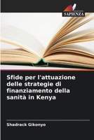 Sfide per l'attuazione delle strategie di finanziamento della sanità in Kenya (Italian Edition) 620854257X Book Cover
