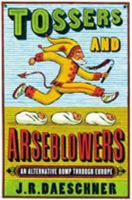 Eurotripping: A Bottom-Blowing, Oil-Wrestling, Goat-Tossing Odyssey Around Europe 0099484528 Book Cover