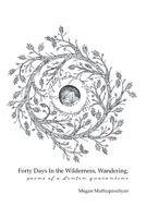 Forty Days In the Wilderness, Wandering 1646626052 Book Cover