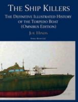 The Ship Killers: The Definitive Illustrated History of the Torpedo Boat 1934840424 Book Cover