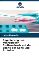 Regulierung des mikrobiellen Stoffwechsels auf der Ebene der Gene und Proteine (German Edition) 6209681913 Book Cover