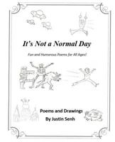 It's Not a Normal Day: Fun and Humorous Poems for All Ages! 1987643070 Book Cover