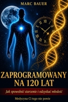 Zaprogramowany na 120 lat (Polish Edition) 836888604X Book Cover