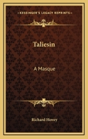 Taliesin: A Masque 0548462623 Book Cover