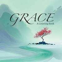 Grace: A Coloring Book (WELLNESS - The Coloring Books) 1971714372 Book Cover