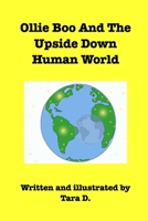 Ollie Boo and the Upside down Human World 1714636461 Book Cover