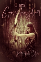 I Am Gwenhwyfar B094CWJQGV Book Cover