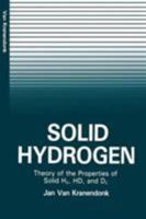 Solid Hydrogen: Theory of the Properties of Solid H2, HD, and D2 030641080X Book Cover