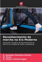 Reconhecimento da marcha na Era Moderna: Aplicações Inovadoras do Reconhecimento da Marcha em Cuidados de Saúde e Reabilitação 6205930579 Book Cover