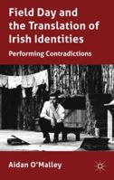 Field Day and the Translation of Irish Identities: Performing Contradictions 0230229697 Book Cover